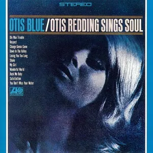 Otis blue - Otis Redding sings soul